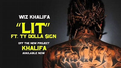Wiz Khalifa feat. Ty Dolla $ign Lit (feat. Ty Dolla $ign)